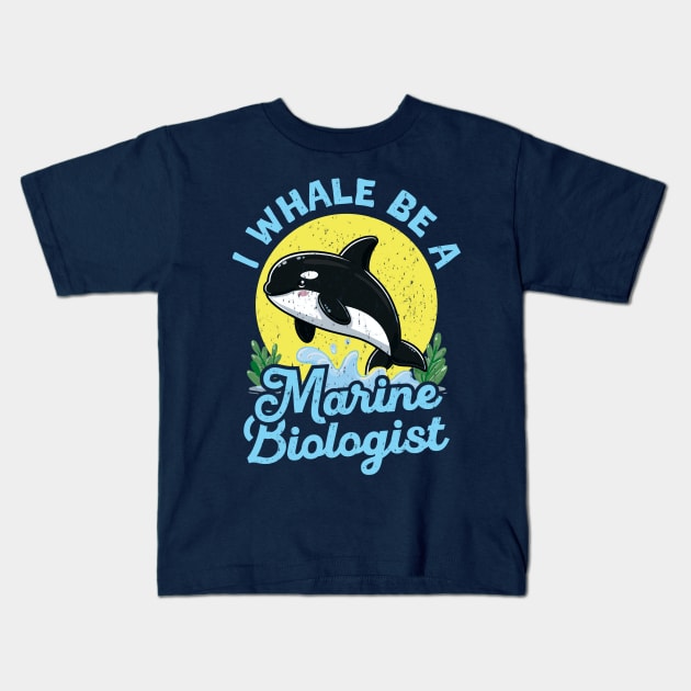 I Whale Be A Marine Biologist Kids T-Shirt by Depot33